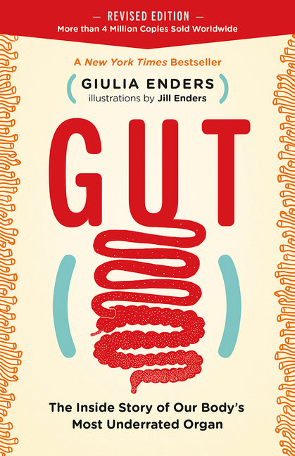 Gut: The Inside Story of Our Body's Most Underrated Organ (Revised Edition) (Revised) - Ingram