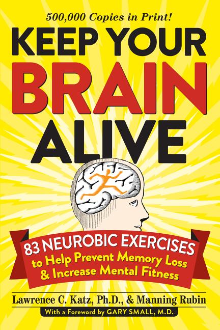Keep Your Brain Alive: 83 Neurobic Exercises to Help Prevent Memory Loss and Increase Mental Fitness - Ingram