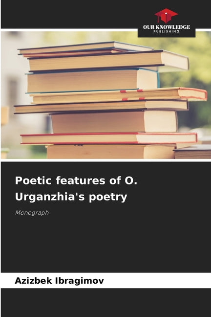 Poetic features of O. Urganzhia's poetry - Ingram