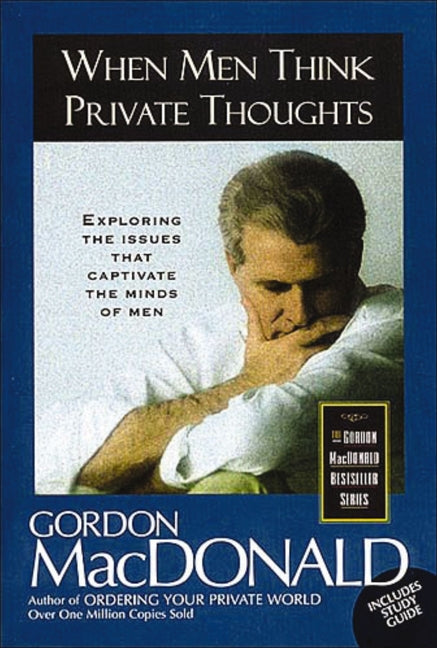 When Men Think Private Thoughts: Exploring the Issues That Captivate the Minds of Men - Ingram