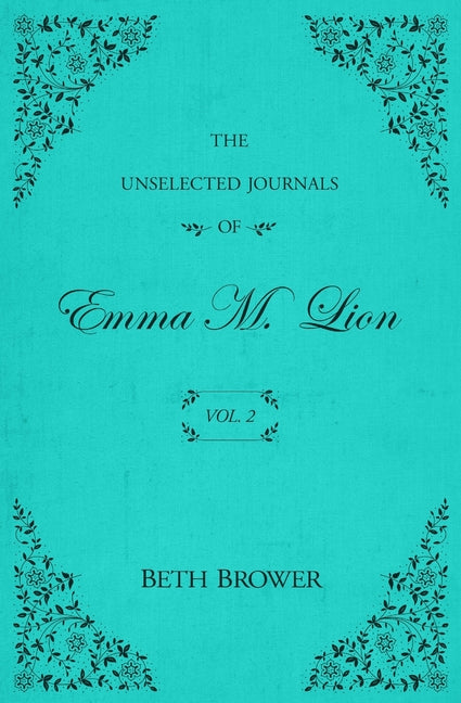 Unselected Journals of Emma M. Lion: Vol. 2 - Ingram