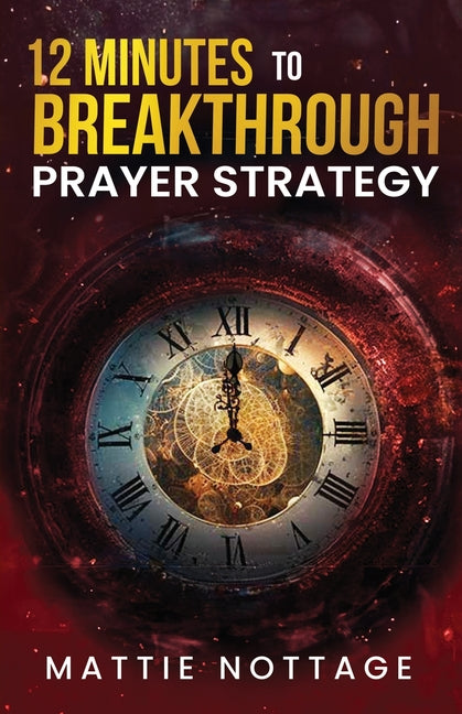 12 Minutes to Breakthrough Prayer Strategy - Ingram