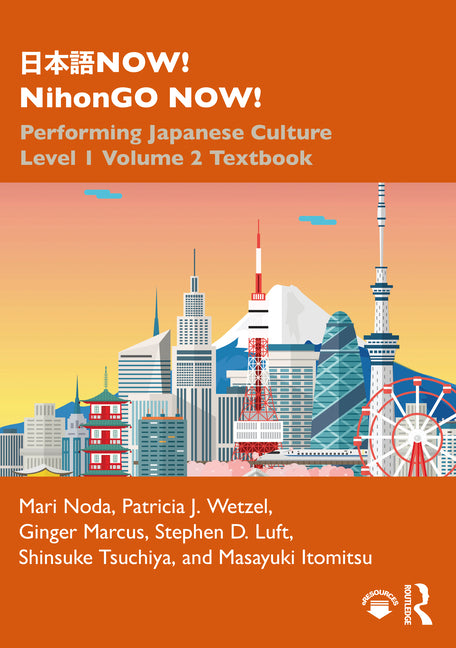 日本語NOW! NihonGO NOW!: Performing Japanese Culture - Level 1 Volume 2 Textbook - Ingram