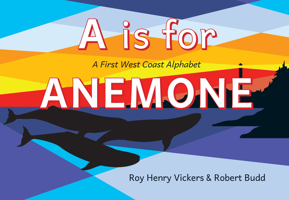 A is for Anemone: A First West Coast Alphabet - Ingram
