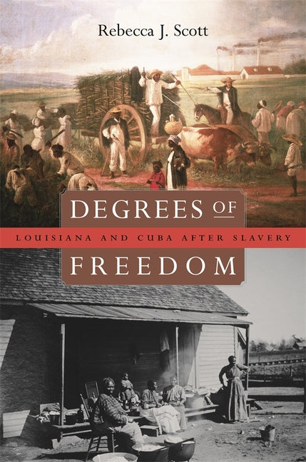 Degrees of Freedom: Louisiana and Cuba After Slavery - Ingram