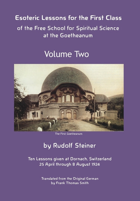 Esoteric Lessons for the First Class of the Free School for Spiritual Science at the Goetheanum - Ingram