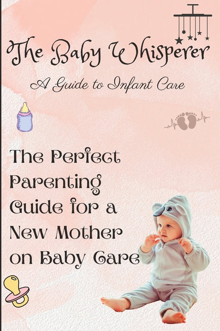 Baby Whisperer: A Guide to Infant Care - Ingram