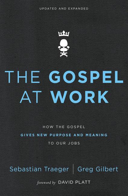 Gospel at Work: How the Gospel Gives New Purpose and Meaning to Our Jobs (Enlarged) - Ingram