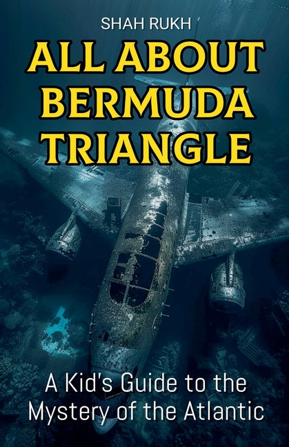 All About Bermuda Triangle: A Kid's Guide to the Mystery of the Atlantic - Ingram