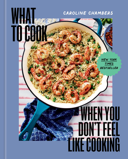 What to Cook When You Don't Feel Like Cooking - A Cookbook - Ingram