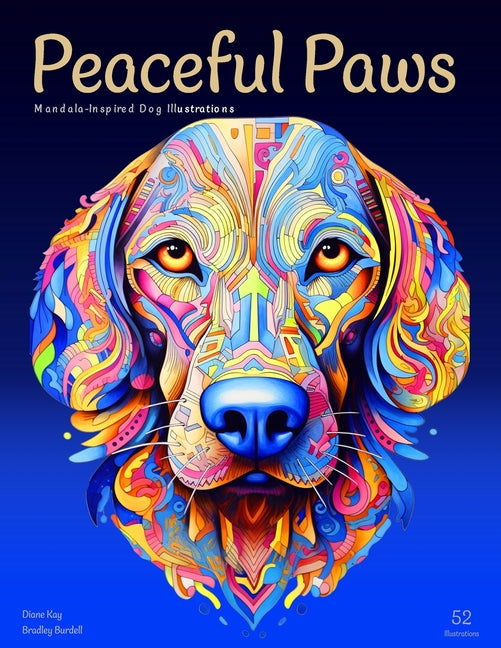 Peaceful Paws: An Adult Coloring Book Featuring Mandala-Inspired Dog Breed Illustrations - Ingram