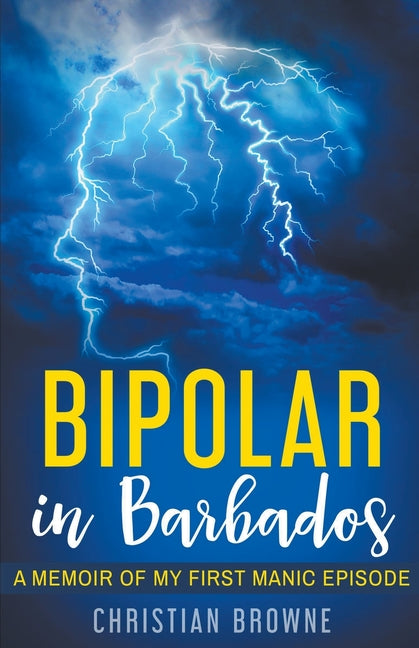 Bipolar in Barbados: A Memoir of My First Manic Episode - Ingram