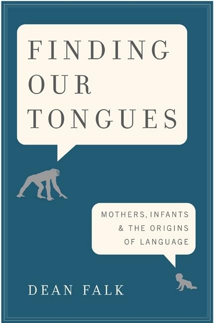 Finding Our Tongues: Mothers, Infants, and the Origins of Language - Ingram