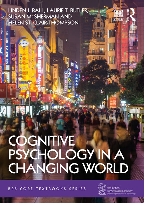 Cognitive Psychology in a Changing World - Ingram
