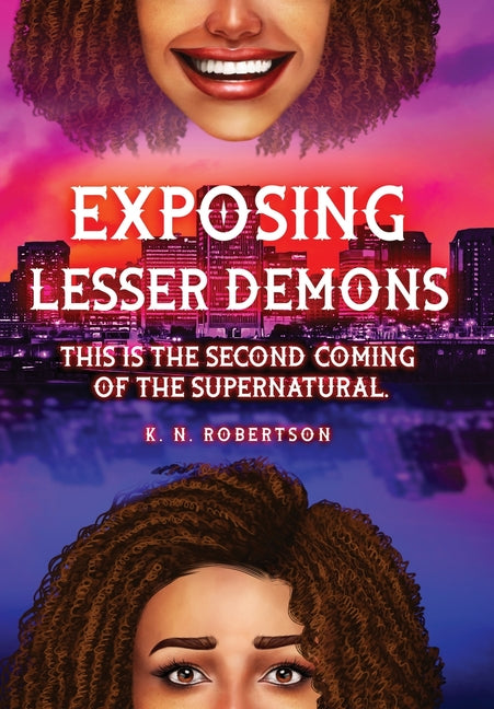 Exposing Lesser Demons: This is the second coming of the supernatural. (Featuring ARC Chapter for Upcoming Sequel) - Ingram