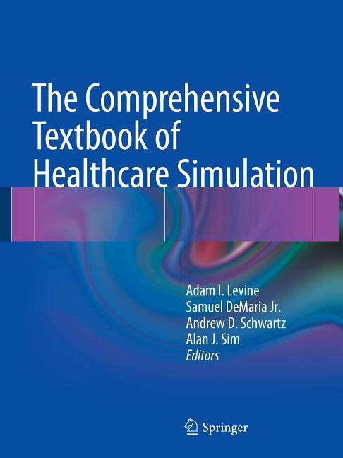 Comprehensive Textbook of Healthcare Simulation (2013, Corr. 2nd Printing 2014) - Ingram