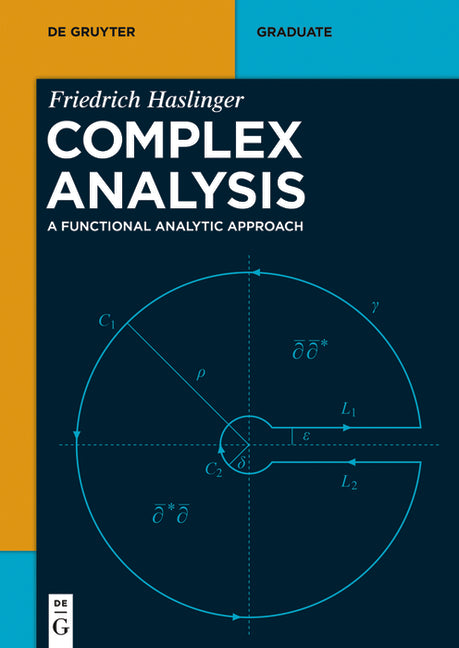 Complex Analysis: A Functional Analytic Approach - Ingram