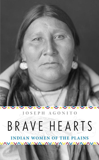 Brave Hearts: Indian Women of the Plains - Ingram
