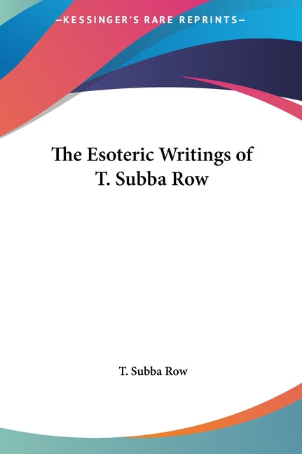Esoteric Writings of T. Subba Row - Ingram
