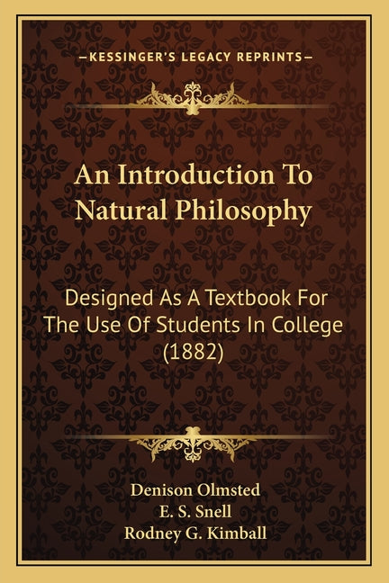 Introduction To Natural Philosophy: Designed As A Textbook For The Use Of Students In College (1882) - Ingram