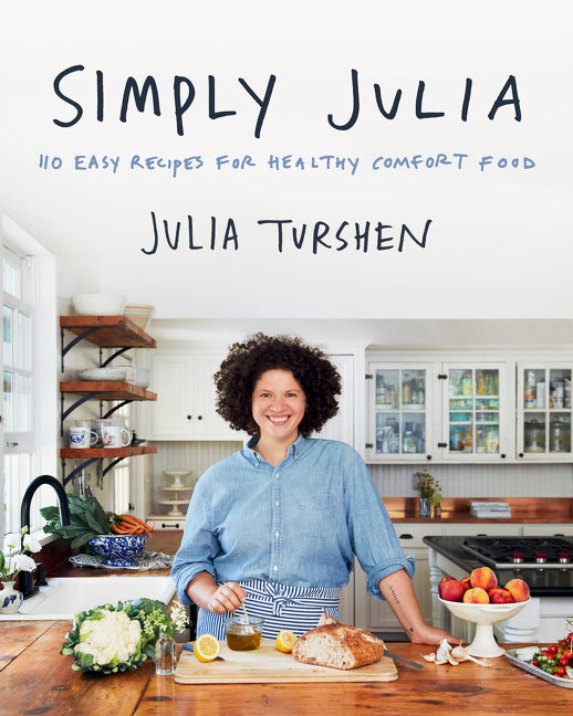 Simply Julia: 110 Easy Recipes for Healthy Comfort Food - Ingram