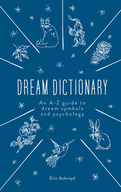 Dream Dictionary: An A-Z Guide to Dream Symbols and Psychology - Ingram