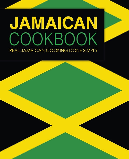 Jamaican Cookbook: Real Jamaican Cooking Done Simply - Ingram
