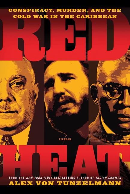 Red Heat: Conspiracy, Murder, and the Cold War in the Caribbean - Ingram