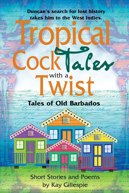 Tropical Cocktales with a Twist Tales of Old Barbados - Ingram