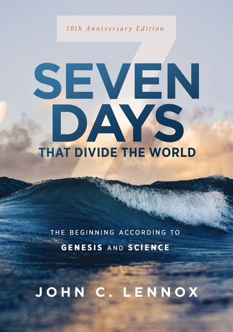Seven Days That Divide the World, 10th Anniversary Edition: The Beginning According to Genesis and Science (Anniversary) - Ingram