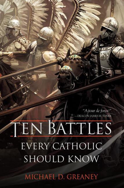 Ten Battles Every Catholic Should Know - Ingram