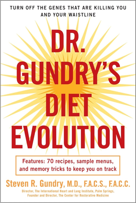 Dr. Gundry's Diet Evolution: Turn Off the Genes That Are Killing You and Your Waistline - Ingram