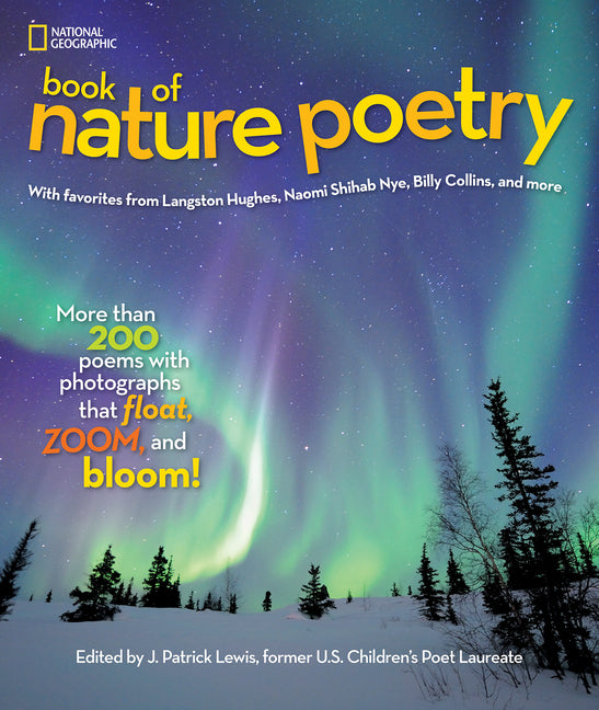 National Geographic Book of Nature Poetry: More Than 200 Poems with Photographs That Float, Zoom, and Bloom! - Ingram