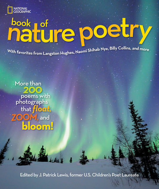 National Geographic Book of Nature Poetry: More Than 200 Poems with Photographs That Float, Zoom, and Bloom! - Ingram