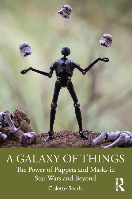 Galaxy of Things: The Power of Puppets and Masks in Star Wars and Beyond - Ingram