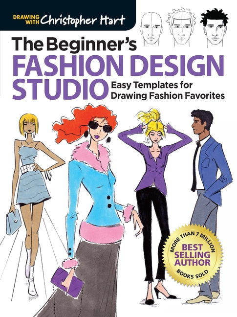 Beginner's Fashion Design Studio: Easy Templates for Drawing Fashion Favorites - Learn How to Create Your Own Designs Step by Step for Kids and Adults - Ingram