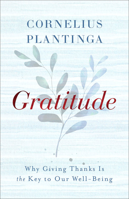 Gratitude: Why Giving Thanks Is the Key to Our Well-Being - Ingram