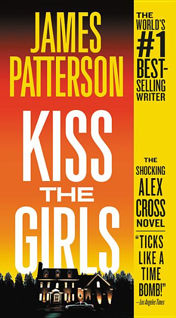 Kiss the Girls: An Alex Cross Thriller - Ingram