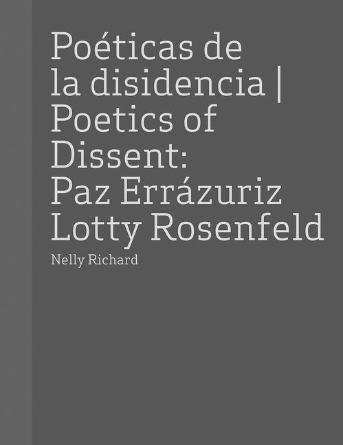 Paz Errazuriz and Lotty Rosenfeld: Poetics of Dissent - Ingram
