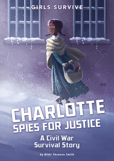 Charlotte Spies for Justice: A Civil War Survival Story - Ingram