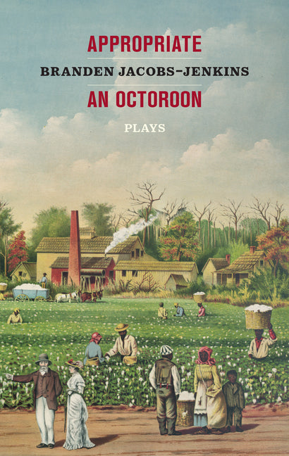 Appropriate/An Octoroon: Plays (Revised Edition) - Ingram