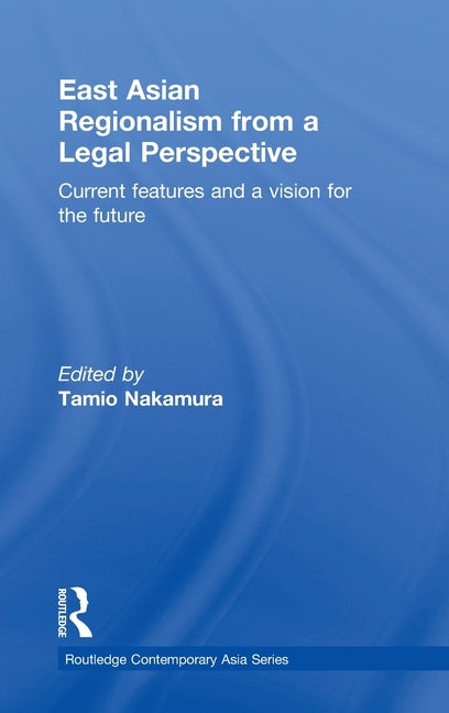 East Asian Regionalism from a Legal Perspective: Current features and a vision for the future - Ingram