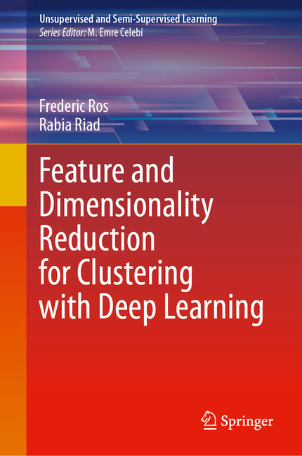 Feature and Dimensionality Reduction for Clustering with Deep Learning (2024) - Ingram