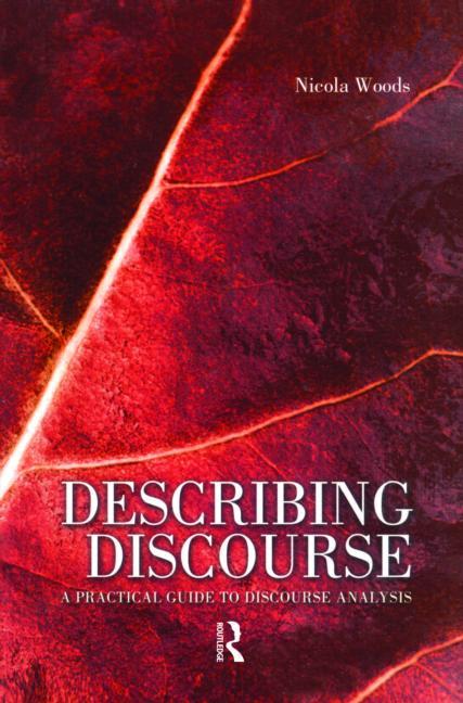 Describing Discourse: A Practical Guide to Discourse Analysis - Ingram