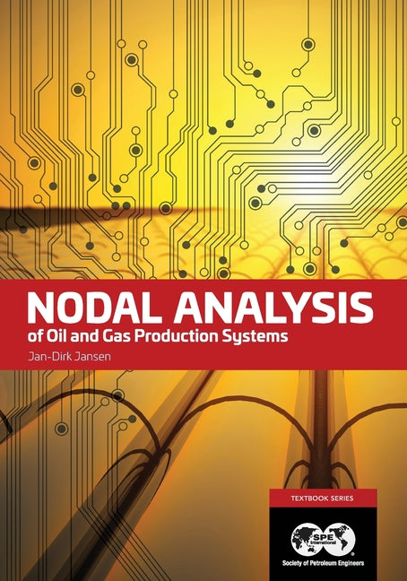 Nodal Analysis of Oil and Gas Production Systems: Textbook 15 - Ingram