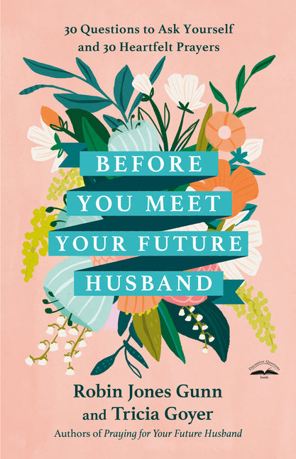 Before You Meet Your Future Husband: 30 Questions to Ask Yourself and 30 Heartfelt Prayers - Ingram