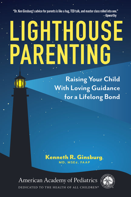 Lighthouse Parenting: Raising Your Child with Loving Guidance for a Lifelong Bond - Ingram