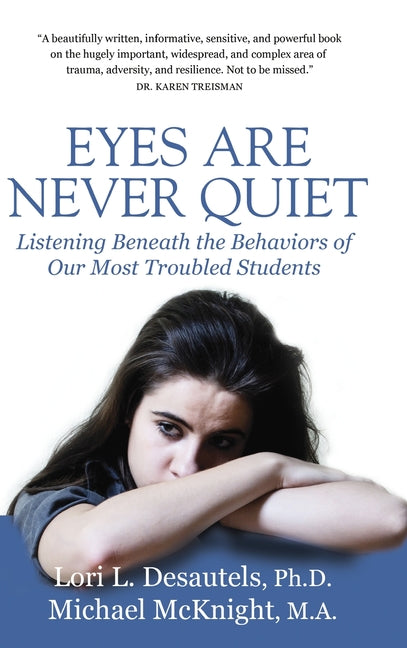 Eyes Are Never Quiet: Listening Beneath the Behaviors of Our Most Troubled Students - Ingram