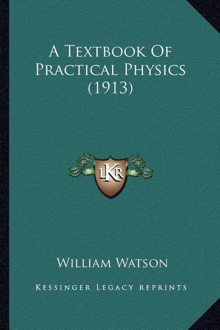 Textbook Of Practical Physics (1913) - Ingram