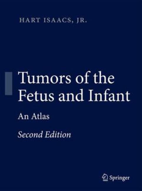 Tumors of the Fetus and Infant: An Atlas (2013) - Ingram
